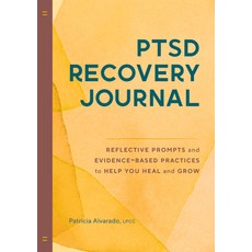 (영문도서) Ptsd Recovery Journal: Reflective Prompts and Evidence-Based Practices to Help You Heal and Grow Paperback, Rockridge Press, English, 9781638781127