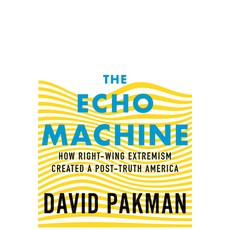 (영문도서) The Echo Machine: How Right-Wing Extremism Created a Post-Truth America Hardcover, Beacon Press, English, 9780807016534