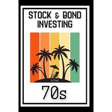 (영문도서) Stock & Bond Investing in Your 70s: Time to Build Generational Wealth Paperback, Independently Published, English, 9798393531713