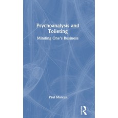 (영문도서) Psychoanalysis and Toileting: Minding One's Business Hardcover, Routledge, English, 9781032113937
