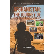 Afghanistan: The Journey of State Building and Democracy Paperback, Austin Macauley