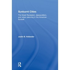 (영문도서) Sunburnt Cities: The Great Recession Depopulation and Urban Planning in the Am... Hardcover, Routledge, English, 9780415592116