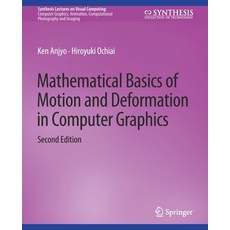 (영문도서) Mathematical Basics of Motion and Deformation in Computer Graphics Second Edition Paperback, Springer, English, 9783031014642
