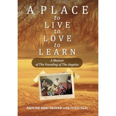 (英文圖書)A Place to Live to Love to Learn: A Memoir of The Founding of The Angelus: A M... 精裝版, Wordeee, 英文