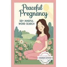 [ 1197562 ] 평화로운 임신 워드 서치 퍼즐: 50개 이상 편안하고 마음챙김 퍼즐 엄마 예비 엄마를 위한 선물 아이디어 쉽게 읽을 수 있는 인쇄물 6x9 해답 포함 [하