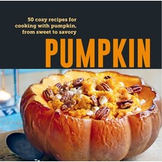 (영문도서) Pumpkin: 50 Cozy Recipes for Cooking with Pumpkin from Sweet to Savory Hardcover, Ryland Peters & Small, English, 9781788796194
