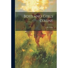(영문도서) Boys and Girls O'Mine Paperback, Legare Street Press, English, 9781022683754