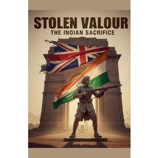 (영문도서)Stolen Valour: The Indian Sacrifice Paperback, Sodha Iqbal Kasam, English, 9798233268595