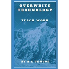 (영문도서) Overwrite Technology: Teach work Paperback, Independently Published, English, 9798435719147
