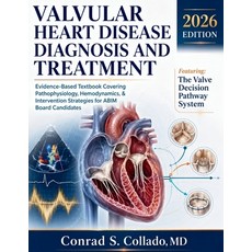 (영문도서)Valvular Heart Disease Diagnosis and Treatment: Evidence-Based Textbook Covering... Paperback, Independently Published, English, 9798189346743