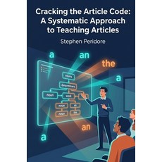 (영문도서)Cracking the Article Code: A Systematic Approach to Teaching Articles Paperback, Independently Published, English, 9798189104398