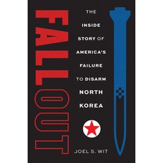 (영문도서)Fallout: The Inside Story of America's Failure to Disarm North Korea Hardcover, Yale University Press, English, 9780300278774