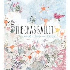 (영문도서) The Crab Ballet Hardcover, Cameron Kids, English, 9781951836368