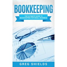 (영문도서) Bookkeeping: The Ultimate Guide to Bookkeeping for Small Business Hardcover, Striveness Publications, English, 9781647485245