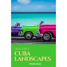 Beautiful Cuba Landscapes: An Adult Picture Book and Nature City Travel Photography Images with NO T... Paperback, Independently Published, English, 9798694557320