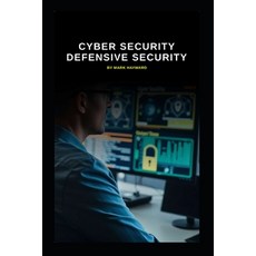 (영문도서)Cyber Security Defensive Security Paperback, Independently Published, English, 9798243716598
