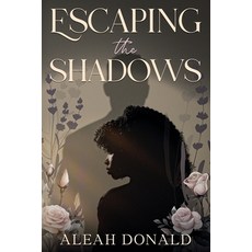 (영문도서)Escaping the Shadows Paperback, Aleah Donald, English, 9798993150710