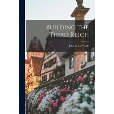 (영문도서) Building the Third Reich Paperback, Hassell Street Press, English, 9781014952073