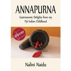 (영문도서) Annapurna: Gastronomic delights from my Fiji Indian childhood Paperback, Anni Publishing, English, 9780646998770