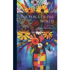 (영문도서) The Peace of the World Hardcover, Legare Street Press, English, 9781019844144