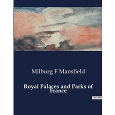 (영문도서) Royal Palaces and Parks of France Paperback, Culturea, English, 9791041984800