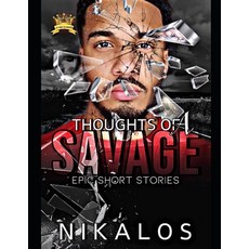 (영문도서) Thoughts of a Savage: Epic Short Stories Paperback, Independently Published, English, 9781686884627