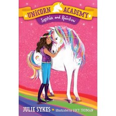 Unicorn Academy #1: Sophia and Rainbow Library Binding, Random House Books for Youn...