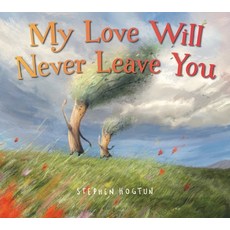 (영문도서) My Love Will Never Leave You Hardcover, Bloomsbury Publishing PLC, English, 9781547608997
