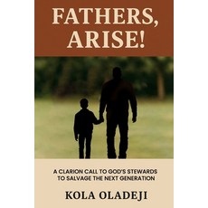 (英文圖書)Fathers Arise!: A Clarion Call to God's Steward to Salvage the Next Generation 平裝版, Hadar Creations, 英文