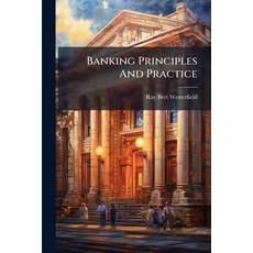 (영문도서)Banking Principles And Practice: The Banking System Of The United States Paperback, Nabu Press, English, 9781245494212