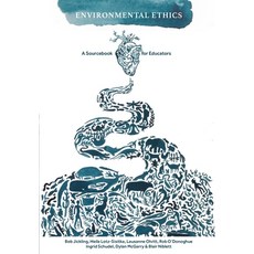 (영문도서) Environmental Ethics: A Sourcebook for Educators Paperback, English, 9781991201287, Sun Press