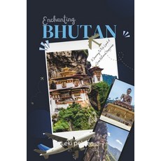 (영문도서) Enchanting Bhutan: A Journey to the Land of Gross National Happiness Paperback, Independently Published, English, 9798866597819
