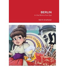 (영문도서) Berlin: In the Blink of an Eye Hardcover, Baggs Books, English, 9781737514718