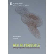 (영문도서) What are Coincidences? A Philosophical Guide Between Science and Common Sense Hardcover, Vernon Press, English, 9781648897689