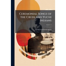 (영문도서)Ceremonial Songs of the Creek and Yuchi Indians Paperback, Hutson Street Press, English, 9781023802994