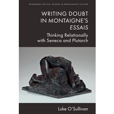 (英文圖書)Writing Doubt in Montaigne's Essais: Thinking Relationally with Seneca and Plutarch 平裝版, Edinburgh University Press, 英文