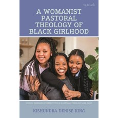 (英文圖書)A Womanist Pastoral Theology of Black Girlhood: A Womanist Pastoral Theology 精裝版, T&T Clark, 英文
