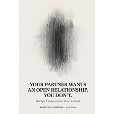 (英文圖書)Your Partner Wants an Open Relationship. You Don't. Do You Compromise Your Values? 平裝版, Independently Published, 英文