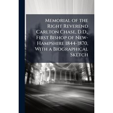 (영문도서)Memorial of the Right Reverend Carlton Chase D.D. First Bishop of New-Hampshir... Paperback, Nabu Press, English, 9781176838529