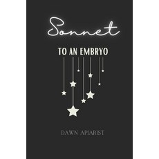 (英文圖書)Sonnet to an embryo: poems for pregnancy loss 平裝版, Independently Published, 英文