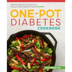 The One-Pot Diabetic Cookbook: Effortless Meals for Your Dutch Oven Pressure Cooker Sheet Pan Ski... Paperback, Rockridge Press