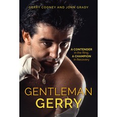 Gentleman Gerry: A Contender in the Ring a Champion in Recovery Paperback, Rowman & Littlefield Publis..., English, 9781538155349
