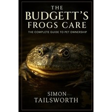 (英文圖書)The Budgett's Frogs Care: The complete guide to pet ownership 平裝版, Independently Published, 英文