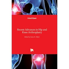 (영문도서) Recent Advances in Hip and Knee Arthroplasty Hardcover, Intechopen, English, 9789533078410