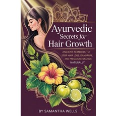 (영문도서)Ayurvedic Secrets for Hair Growth: Ancient Remedies to Stop Hair Loss Dandruff ... Paperback, Independently Published, English, 9798299086607