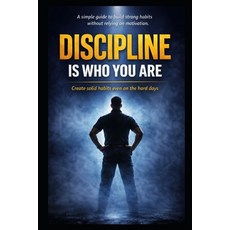 (영문도서)Discipline: It Who You Are Paperback, Independently Published, English, 9798242920231