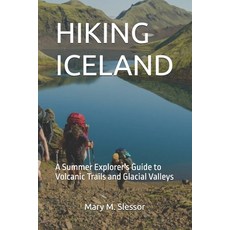 (英文圖書)Hiking Iceland: A Summer Explorer's Guide to Volcanic Trails and Glacial Valleys 平裝版, Independently Published, 英文