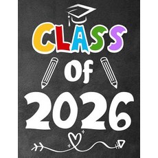 (영문도서) Class of 2026: Funny Back To School notebook Gift For Girls and Boys 109 Colle... Paperback, Independently Published, English, 9781073030446