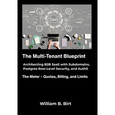 (영문도서)The Multi-Tenant Blueprint: Architecting B2B SaaS with Subdomains Postgres Row-... Paperback, Independently Published, English, 9798245289649