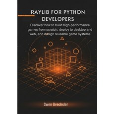 (英文圖書)Raylib for Python Developers: Discover how to build high-performance games from... 平裝版, Independently Published, English